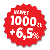 Nawet 1000 zł + 6,5%